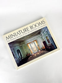 Miniature Rooms, The Thorne Rooms at the Art Institute of Chicago, First Edition - Softcover